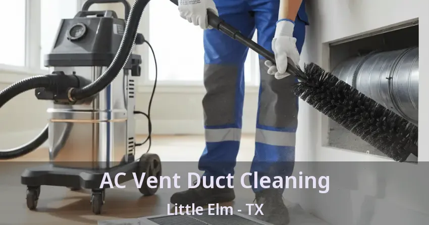 AC Vent Duct Cleaning Little Elm - TX