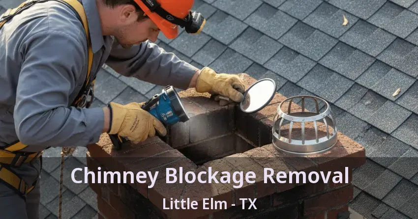 Chimney Blockage Removal Little Elm - TX