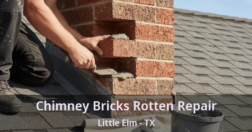 Chimney Bricks Rotten Repair Little Elm - TX