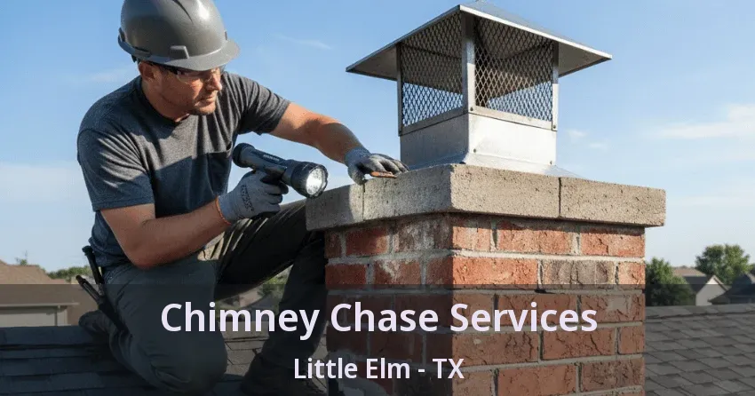 Chimney Chase Services Little Elm - TX Chimney Chase Services Little Elm - TX