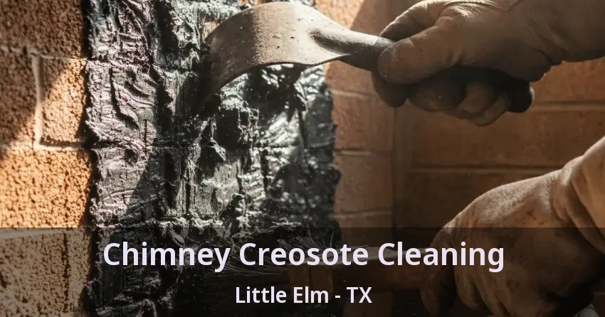 Chimney Creosote Cleaning Little Elm - TX