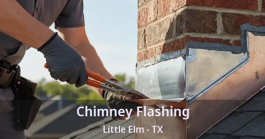 Chimney Flashing Little Elm - TX