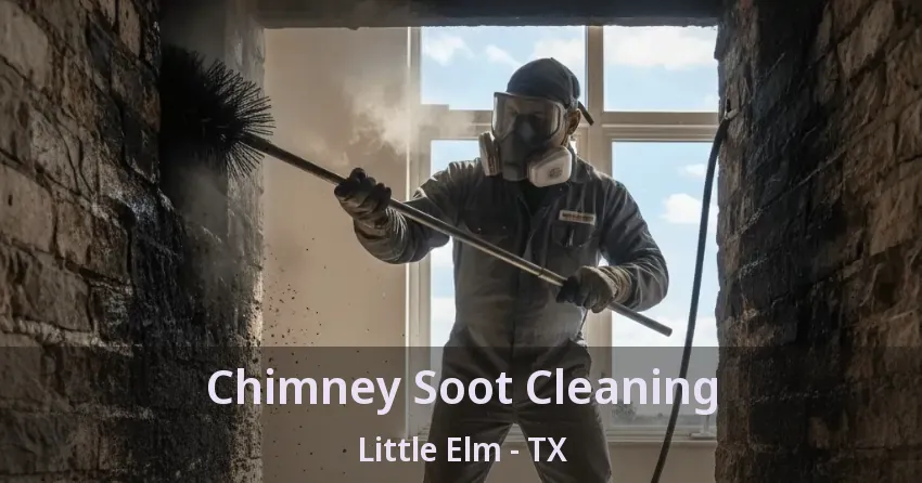 Chimney Soot Cleaning Little Elm - TX