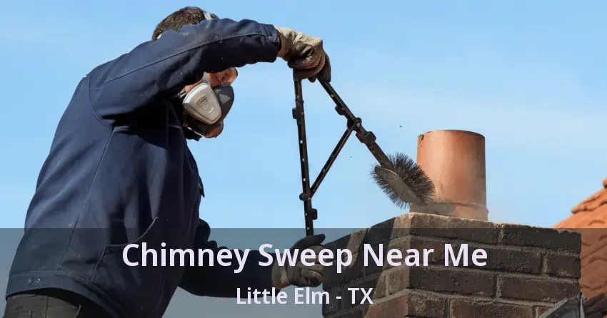 Chimney Sweep Near Me Little Elm - TX