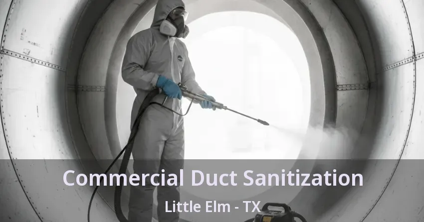 Commercial Duct Sanitization Little Elm - TX