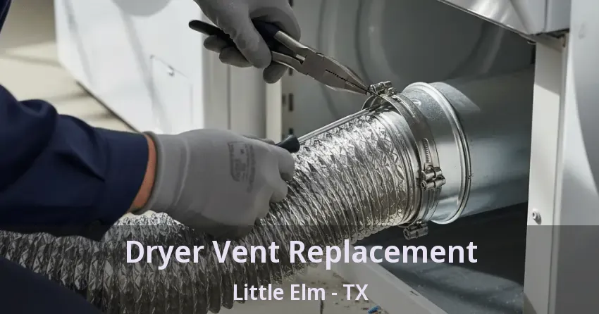 Dryer Vent Replacement Little Elm - TX Dryer Vent Replacement Little Elm - TX
