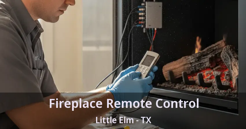 Fireplace Remote Control Little Elm - TX Fireplace Remote Control Little Elm - TX