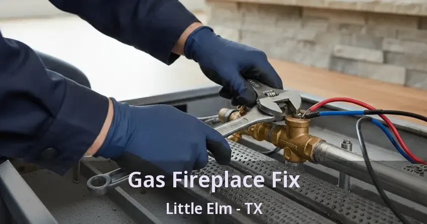 Gas Fireplace Fix Little Elm - TX