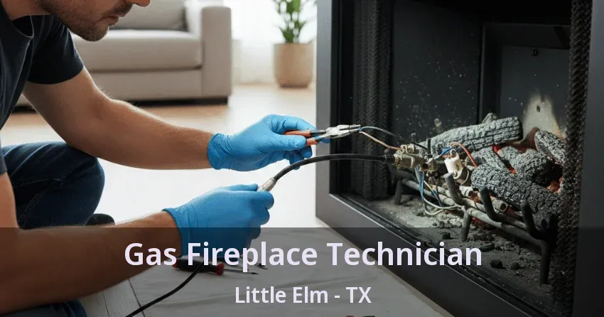 Gas Fireplace Technician Little Elm - TX