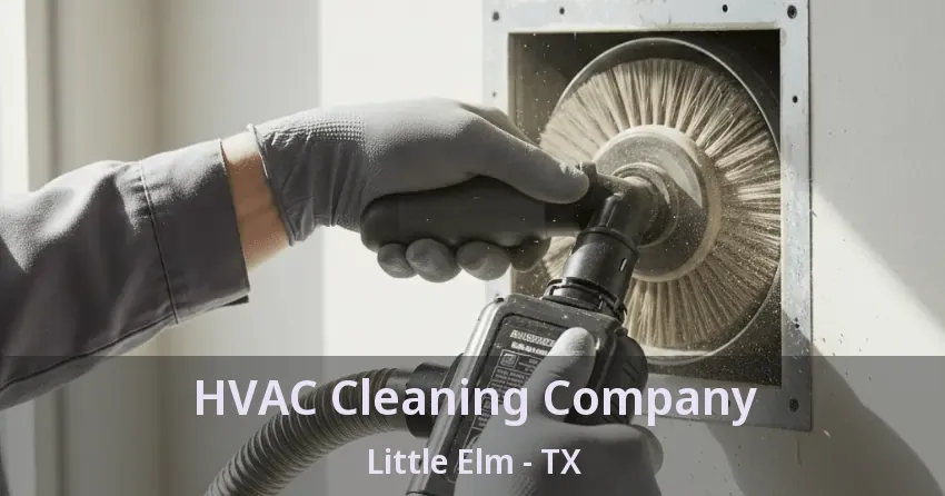 HVAC Cleaning Company Little Elm - TX