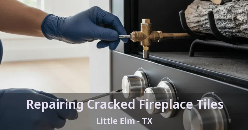 Repairing Cracked Fireplace Tiles Little Elm - TX
