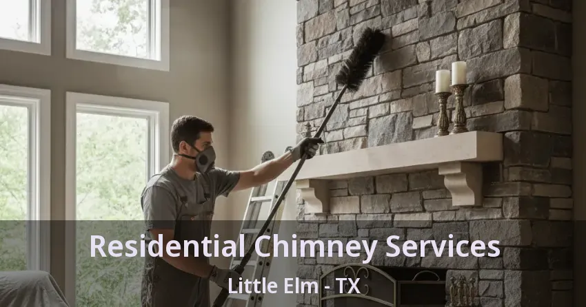 Residential Chimney Services Little Elm - TX Residential Chimney Services Little Elm - TX