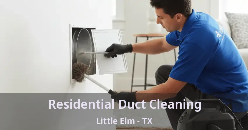 Residential Duct Cleaning Little Elm - TX