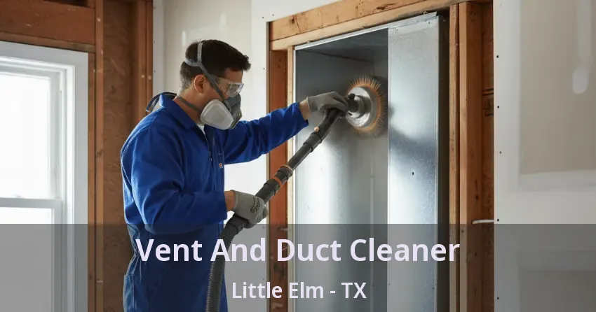 Vent And Duct Cleaner Little Elm - TX