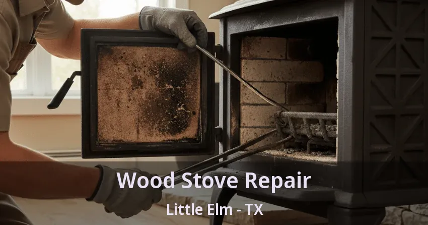 Wood Stove Repair Little Elm - TX